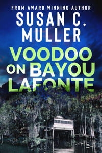 susan c muller's Voodoo on Bayou Lafonte